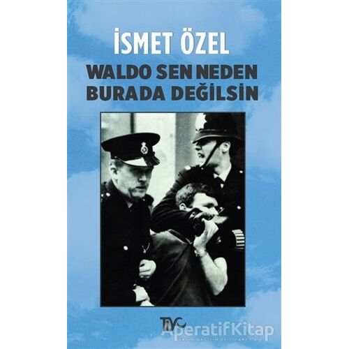 Waldo Sen Neden Burada Değilsin - İsmet Özel - Tiyo Yayınevi