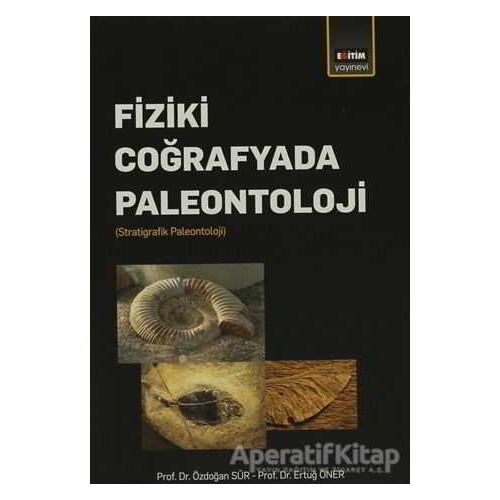 Fiziki Coğrafyada Paleontoloji - Özdoğan Sür - Eğitim Yayınevi - Ders Kitapları