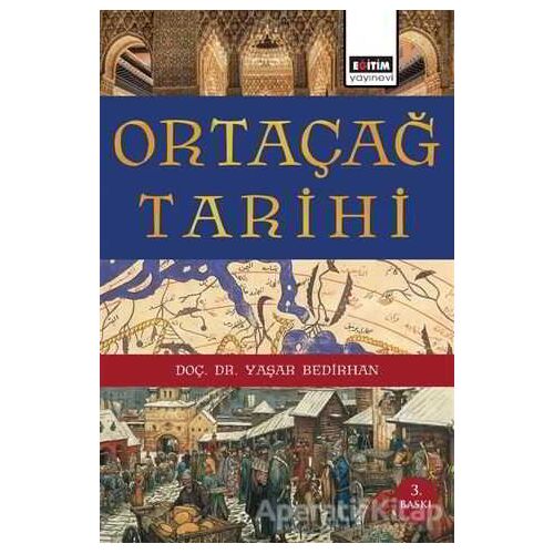 Ortaçağ Tarihi - Yaşar Bedirhan - Eğitim Yayınevi - Ders Kitapları