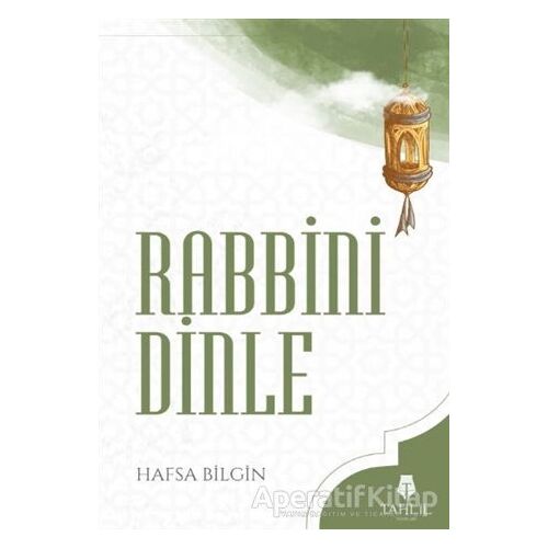 Rabbini Dinle - Hafsa Bilgin - Tahlil Yayınları