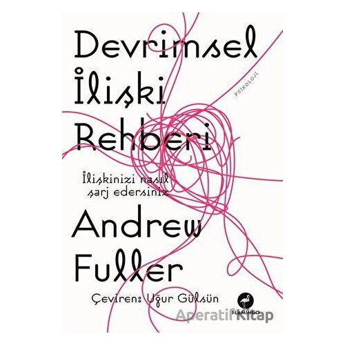 Devrimsel İlişki Rehberi - Andrew Fuller - Flamingo Yayınları