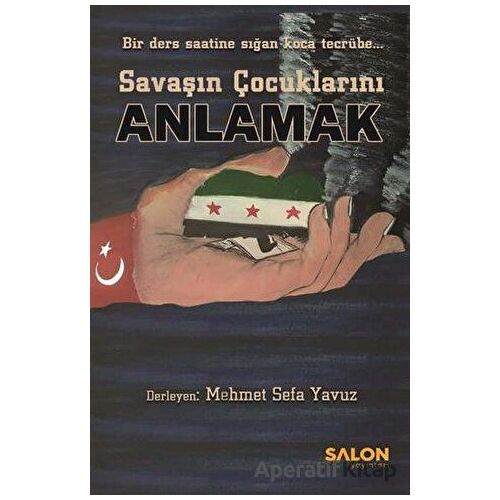 Savaşın Çocuklarını Anlamak - Kolektif - Salon Yayınları