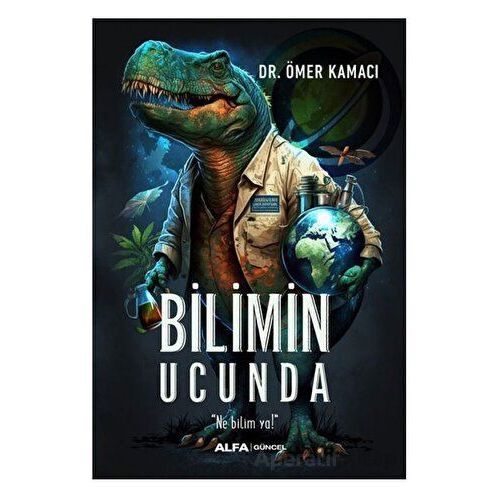 Bilimin Ucunda - Alfa Yayınları - DR. ÖMER KAMACI