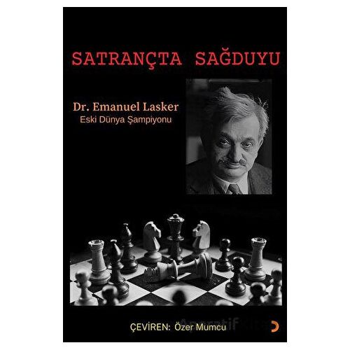 Satrançta Sağduyu - Emanuel Lasker - Cinius Yayınları