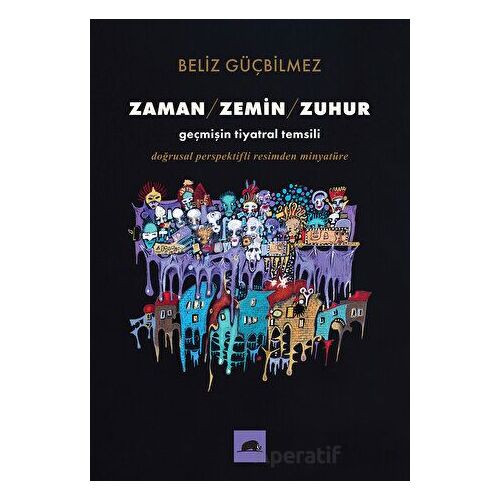 Zaman - Zemin - Zuhur - Beliz Güçbilmez - Kolektif Kitap