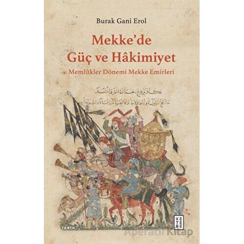 Mekke’de Güç ve Hakimiyet - Burak Gani Erol - Ketebe Yayınları