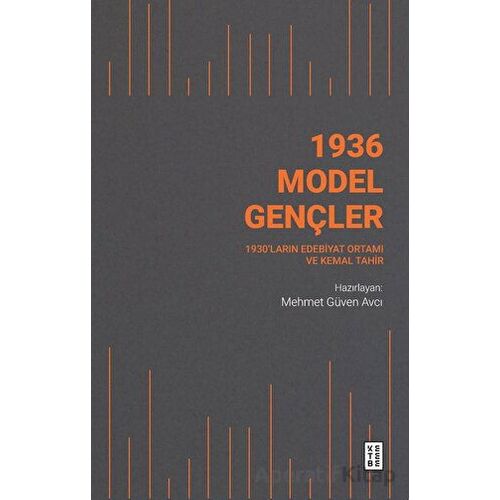 1936 Model Gençler - Mehmet Güven Avcı - Ketebe Yayınları