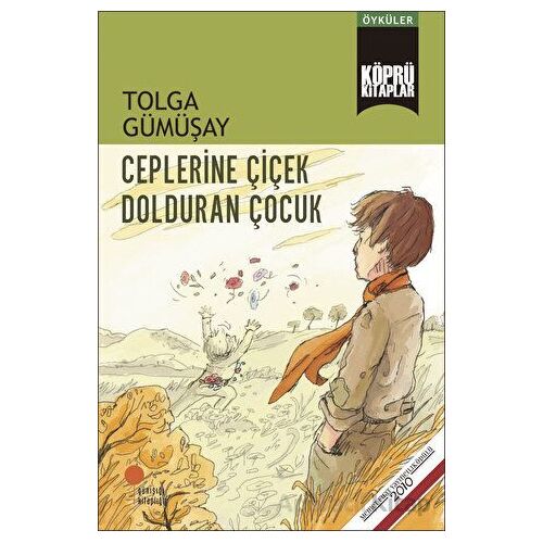 Ceplerine Çiçek Dolduran Çocuk - Tolga Gümüşay - Günışığı Kitaplığı