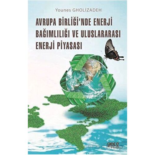 Avrupa Birliğinde Enerji Bağımlılığı ve Uluslararası Enerji - Younes Gholizadeh - Gece Kitaplığı