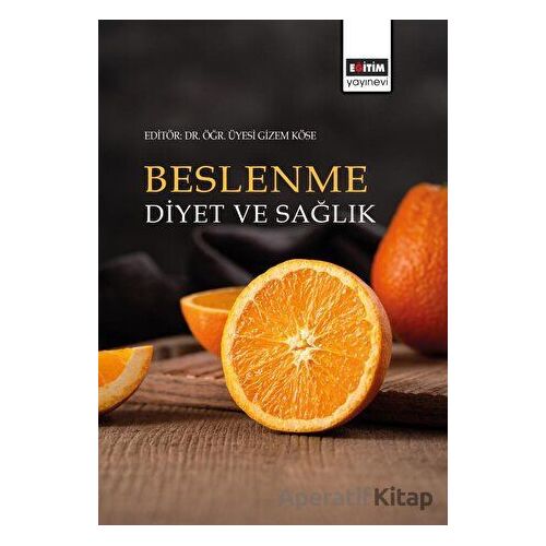 Beslenme, Diyet ve Sağlık - Kolektif - Eğitim Yayınevi - Ders Kitapları