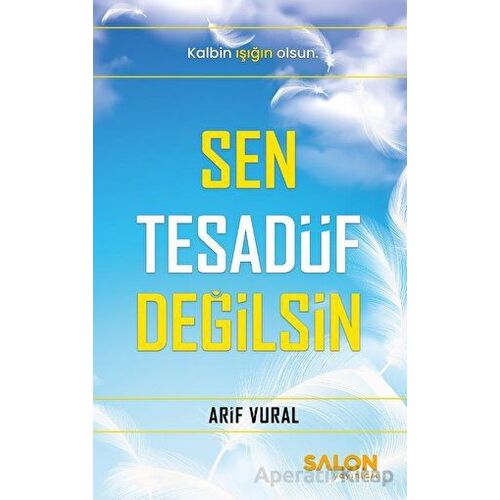 Sen Tesadüf Değilsin - Arif Vural - Salon Yayınları