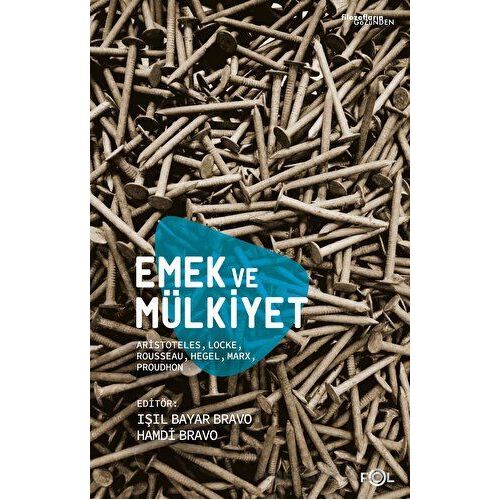 Emek ve Mülkiyet - Kolektif - Fol Kitap