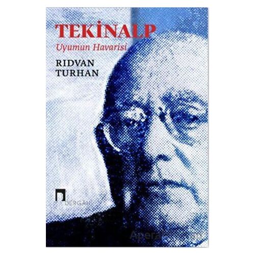 Tekinalp - Uyumun Havarisi - Rıdvan Turhan - Dergah Yayınları