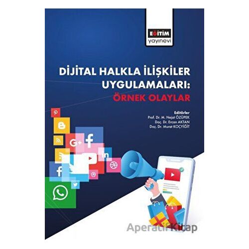 Dijital Halkla İlişkiler Uygulamaları: Örnek Olaylar - Kolektif - Eğitim Yayınevi - Ders Kitapları