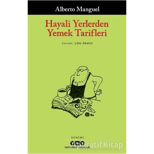 Hayali Yerlerden Yemek Tarifleri - Alberto Manguel - Yapı Kredi Yayınları