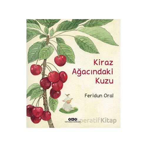 Kiraz Ağacındaki Kuzu - Feridun Oral - Yapı Kredi Yayınları