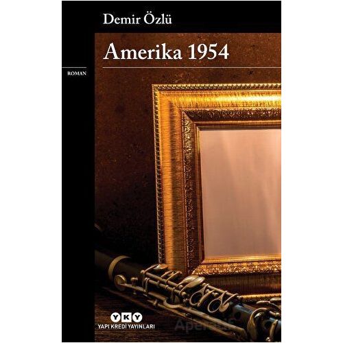 Amerika 1954 - Demir Özlü - Yapı Kredi Yayınları