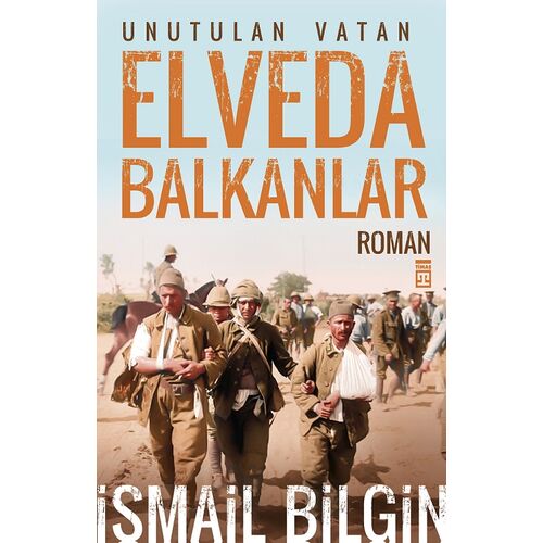 Elveda Balkanlar - İsmail Bilgin - Timaş Yayınları