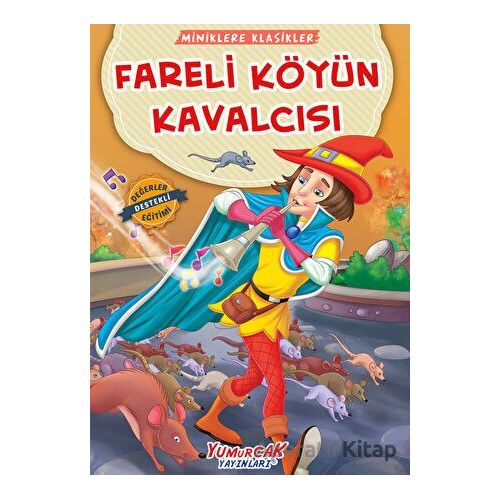 Fareli Köyün Kavalcısı - Miniklere Klasikler - Kolektif - Yumurcak Yayınları