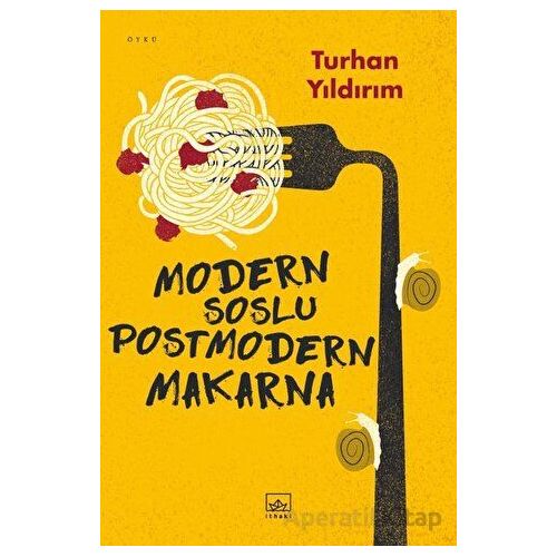 Modern Soslu Postmodern Makarna - Turhan Yıldırım - İthaki Yayınları
