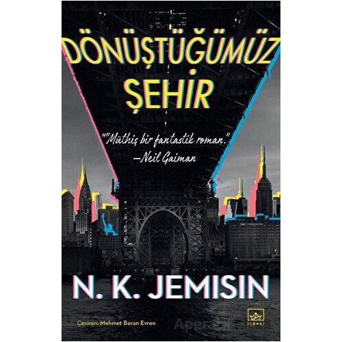 Dönüştüğümüz Şehir - N. K. Jemisin - İthaki Yayınları