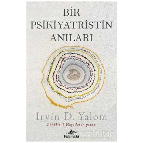 Bir Psikiyatristin Anıları - Irvin D. Yalom - Pegasus Yayınları