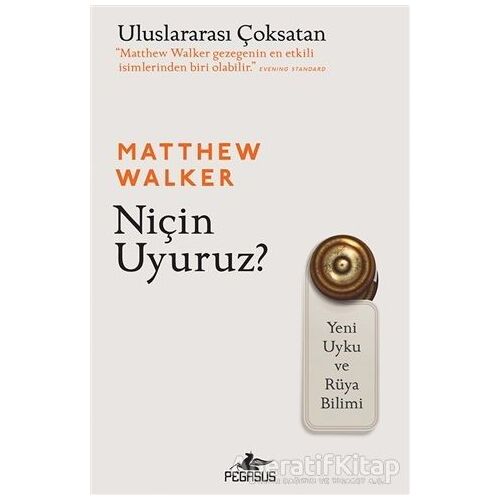 Niçin Uyuruz? - Matthew Walker - Pegasus Yayınları