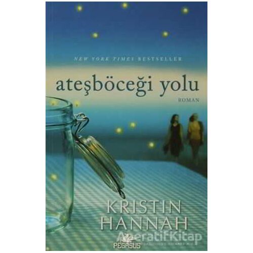 Ateşböceği Yolu - Kristin Hannah - Pegasus Yayınları