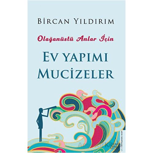 Olağanüstü Anlar İçin Ev Yapımı Mucizeler - Bircan Yıldırım - Destek Yayınları