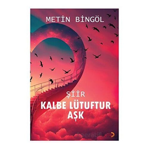 Kalbe Lütuftur Aşk - Metin Bingöl - Cinius Yayınları