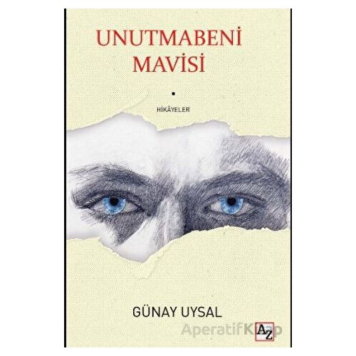 Unutmabeni Mavisi - Günay Uysal - Az Kitap