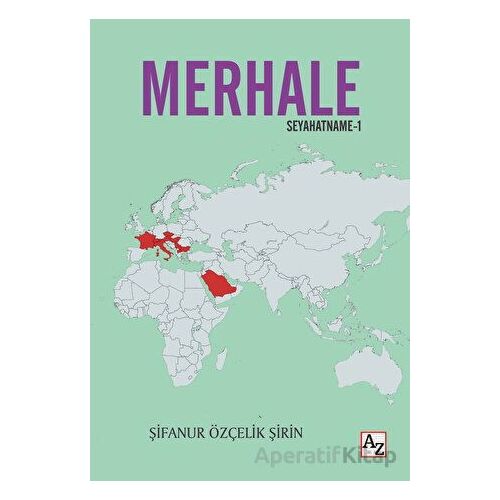 Merhale Seyahatname-1 - Şifanur Özçelik Şirin - Az Kitap