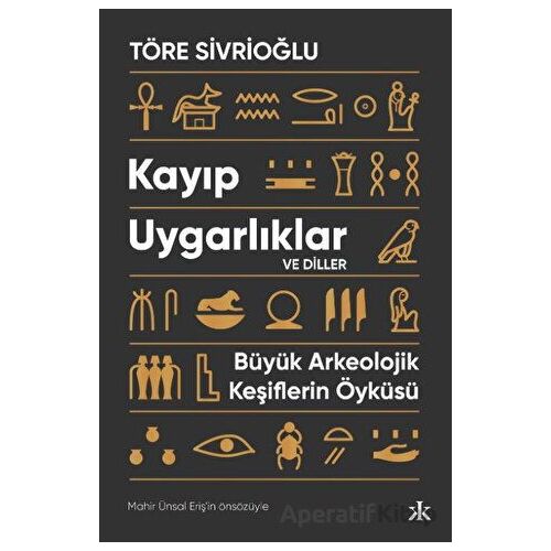 Kayıp Uygarlıklar ve Diller - Töre Sivrioğlu - Kafka Kitap