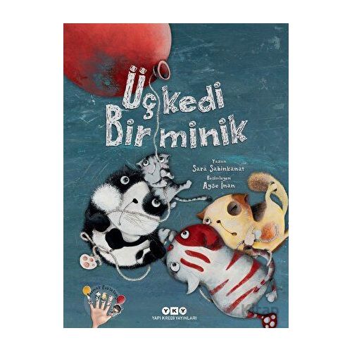 Üç Kedi Bir Minik - Sara Şahinkanat - Yapı Kredi Yayınları