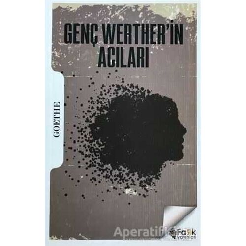 Genç Wertherin Acıları - Johann Wolfgang von Goethe - Fark Yayınları