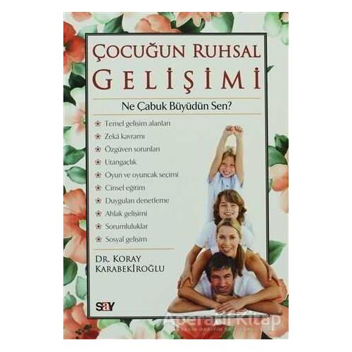 Çocuğun Ruhsal Gelişimi - Koray Karabekiroğlu - Say Yayınları