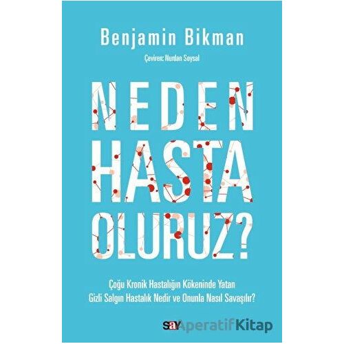 Neden Hasta Oluruz? - Benjamin Bikman - Say Yayınları