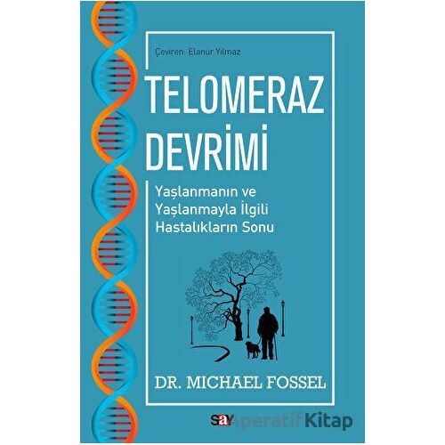 Telomeraz Devrimi - Michael Fossel - Say Yayınları