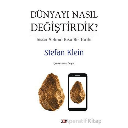 Du¨nyayı Nasıl Değiştirdik? - Stefan Klein - Say Yayınları