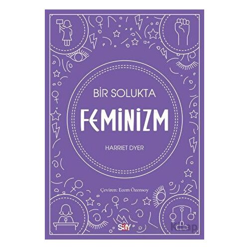 Bir Solukta Feminizm - Harriet Dyer - Say Yayınları