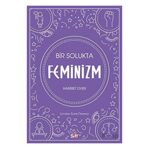 Bir Solukta Feminizm - Harriet Dyer - Say Yayınları