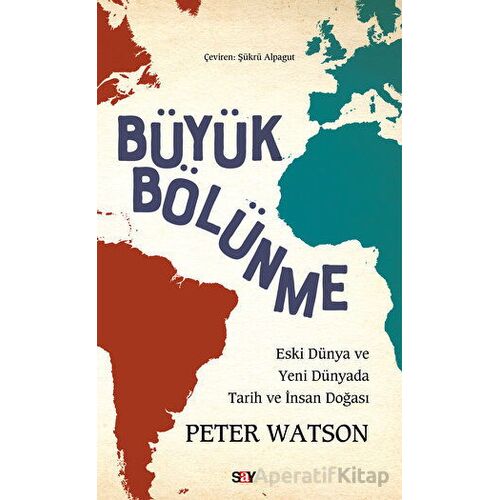 Bu¨yu¨k Bölu¨nme - Peter Watson - Say Yayınları