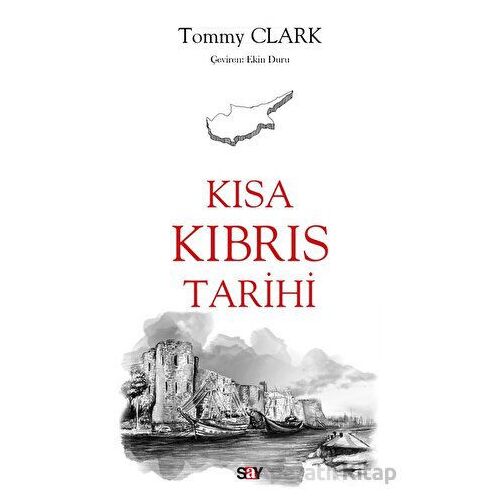 Kısa Kıbrıs Tarihi - Tommy Clark - Say Yayınları