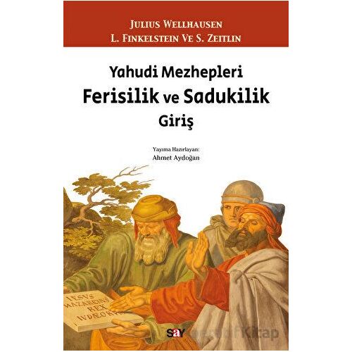 Yahudi Mezhepleri Ferisilik ve Sadukilik Giriş - L. Finkelstein - Say Yayınları