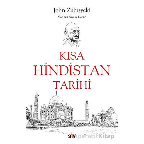 Kısa Hindistan Tarihi - John Zubrzycki - Say Yayınları