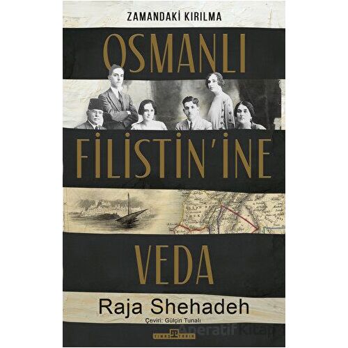 Osmanlı Filistin’ine Veda - Raja Shehadeh - Timaş Yayınları