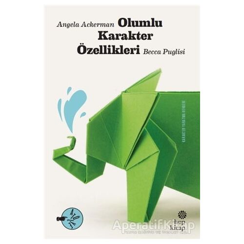 Olumlu Karakter Özellikleri - Angela Ackerman - Hep Kitap