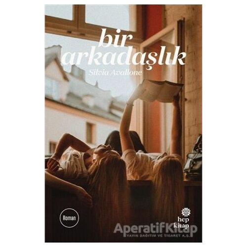 Bir Arkadaşlık - Silvia Avallone - Hep Kitap