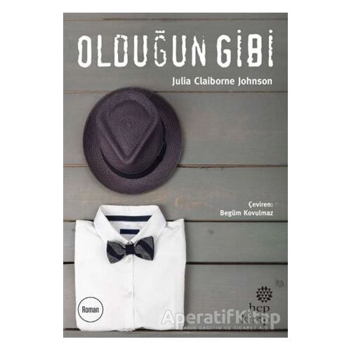 Olduğun Gibi - Julia Claiborne Johnson - Hep Kitap