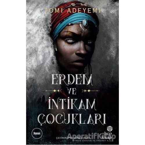 Erdem ve İntikam Çocukları - Tomi Adeyemi - Hep Kitap